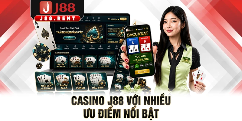 Casino J88 với nhiều ưu điểm nổi bật