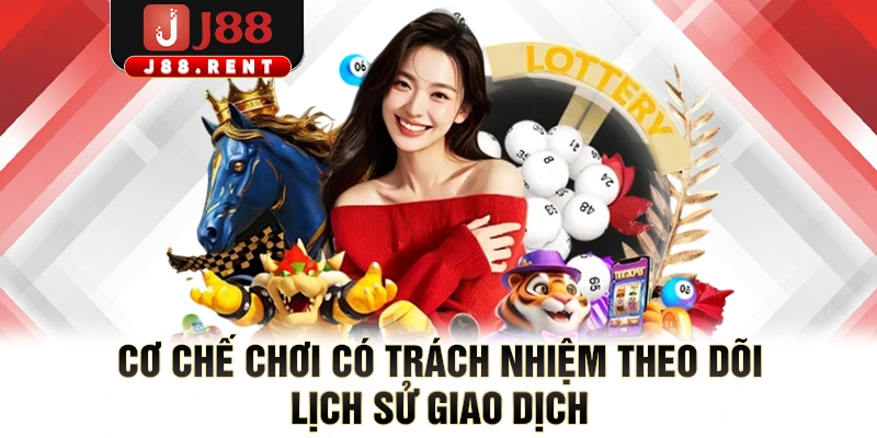 Cơ chế chơi có trách nhiệm theo dõi lịch sử giao dịch