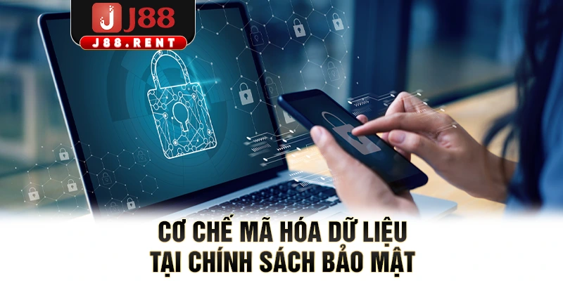 Cơ chế mã hóa dữ liệu tại chính sách bảo mật