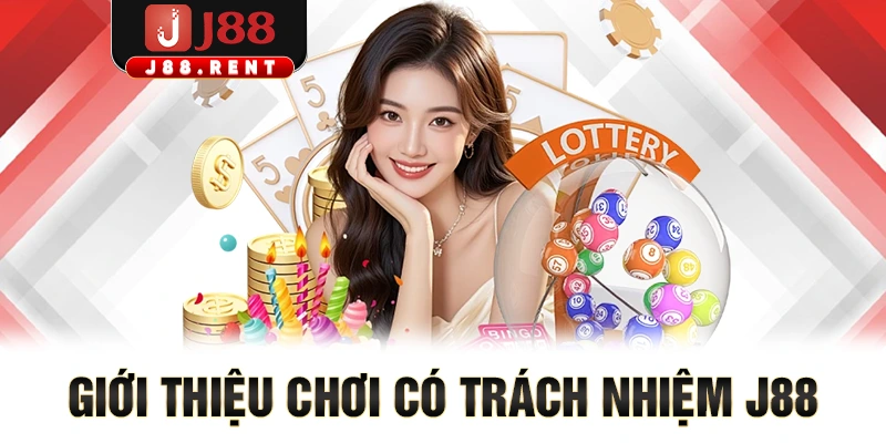 Giới thiệu chơi có trách nhiệm J88