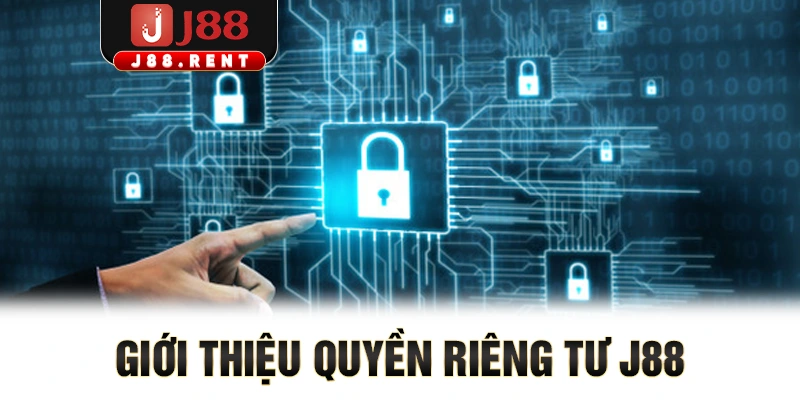 Giới thiệu quyền riêng tư J88