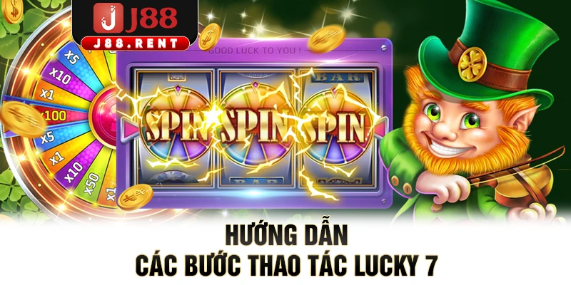 Hướng dẫn các bước thao tác Lucky 7