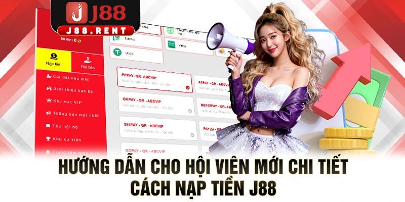 Hướng dẫn cho hội viên mới chi tiết cách nạp tiền J88