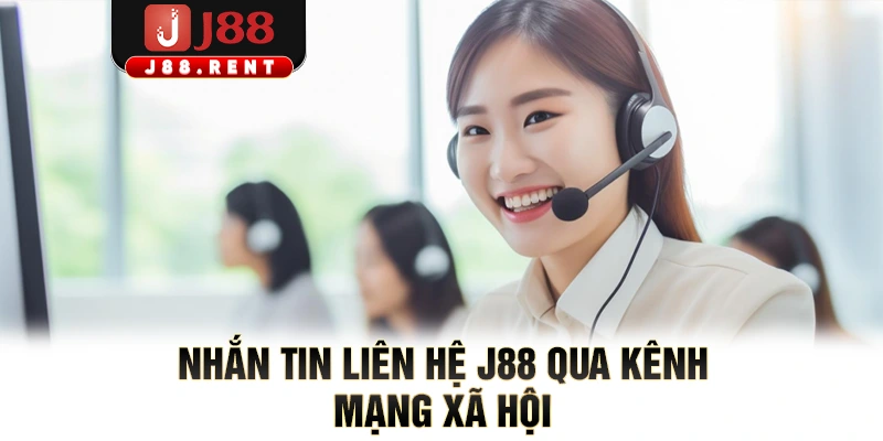 Nhắn tin liên hệ J88 qua kênh mạng xã hội