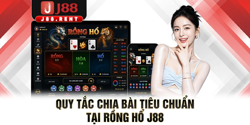 Quy tắc chia bài tiêu chuẩn tại rồng hổ J88