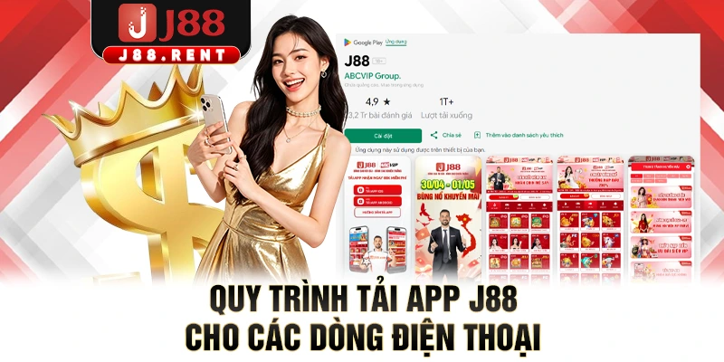Quy trình tải app J88 cho các dòng điện thoại