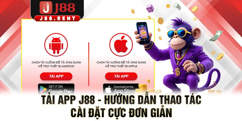 Tải App J88 - Hướng Dẫn Thao Tác Cài Đặt Cực Đơn Giản