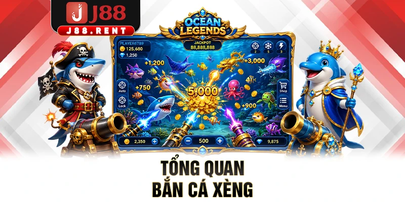 Tổng quan bắn cá xèng